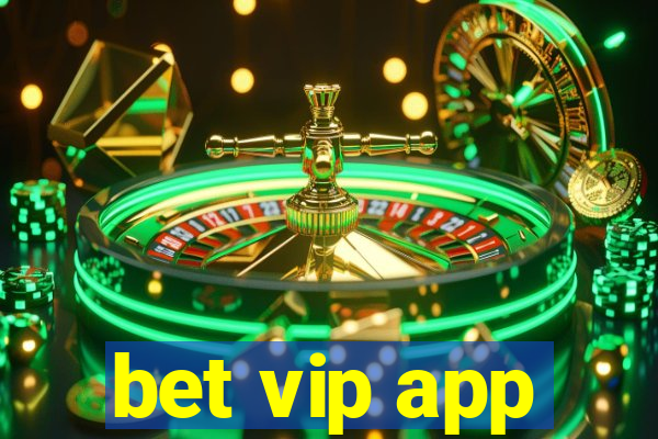 bet vip app